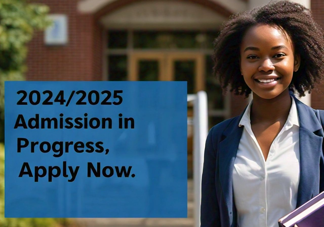 2024/2025 Admission In Progress, Apply Now!