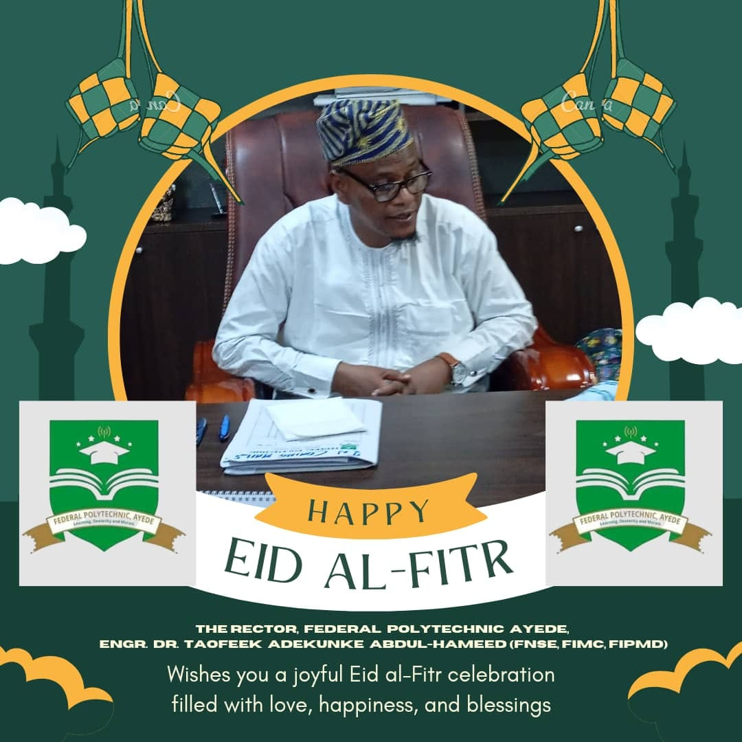 Eid-el-Fitr: Fed. Poly. Ayede felicitates Muslims, Nigerians