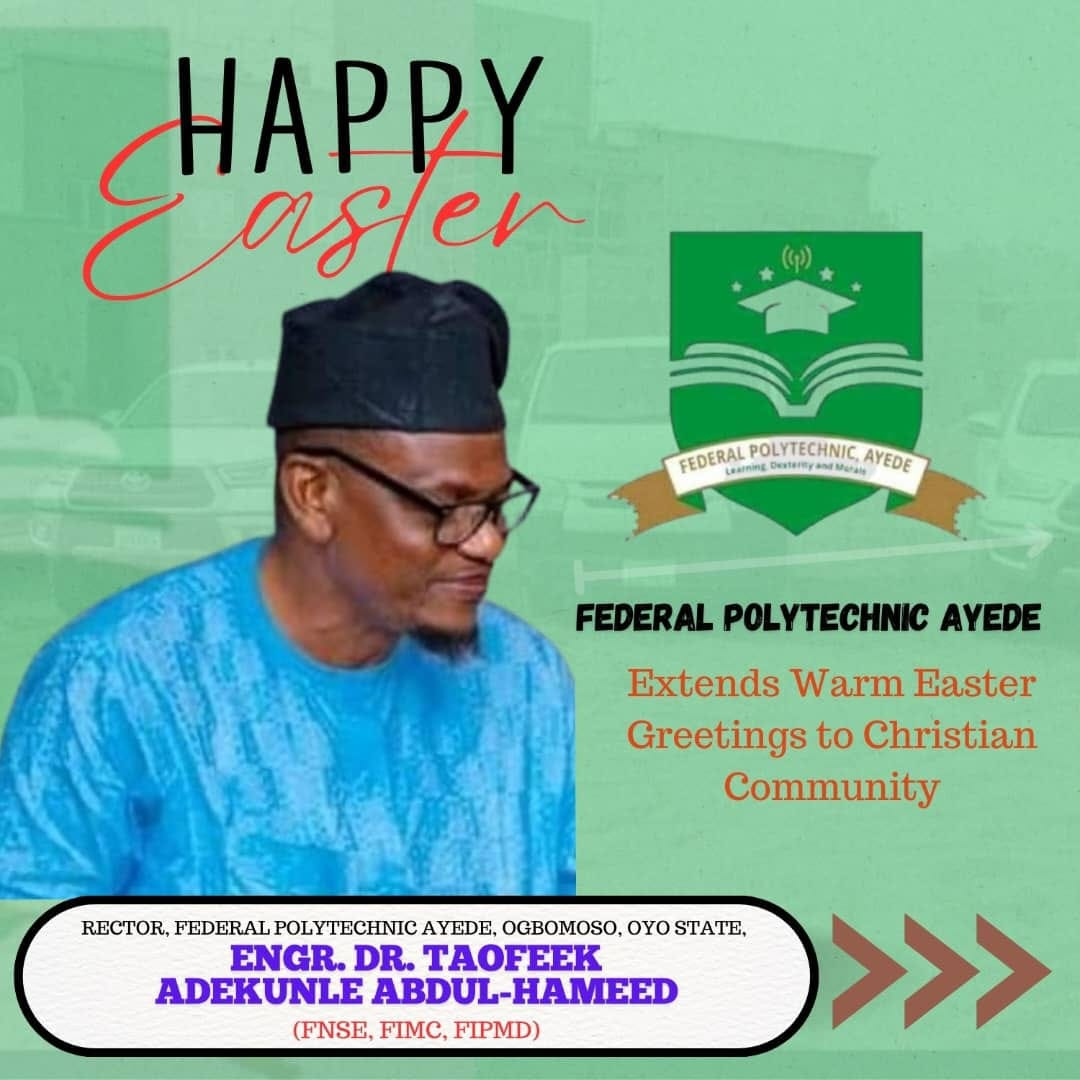 Federal Polytechnic Ayede Extends Warm Easter Greetings to Christian Faithful
